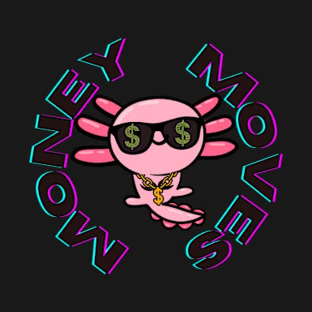 Axolotl Money Moves Tee by Look Up Tees