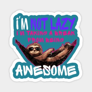 Funny sloth - I'm not lazy Magnet