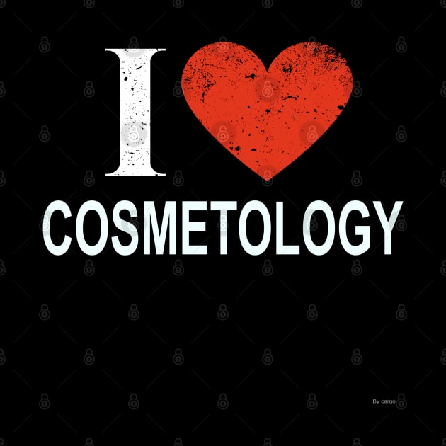 I Love Cosmetology - Gift for Cosmetologist in the field of Cosmetology by giftideas