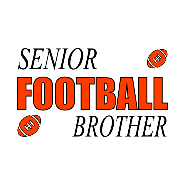 SENIOR FOOTBALL BROTHER by Family of siblings