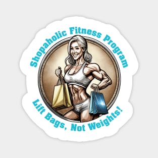 Shopaholic fitness program Magnet