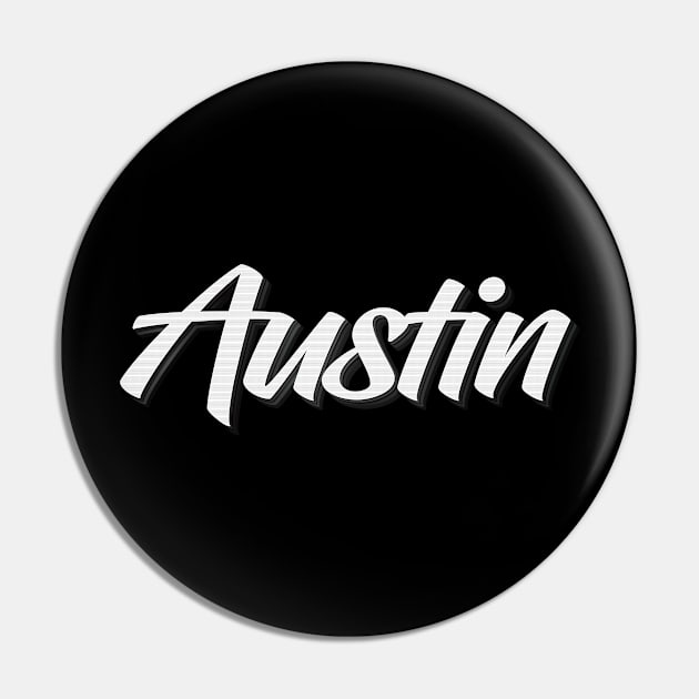 Austin Raised Me Pin by ProjectX23