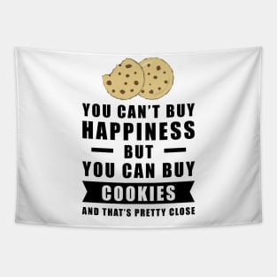 You can't buy happiness but you can buy Cookies, and that's pretty close Tapestry