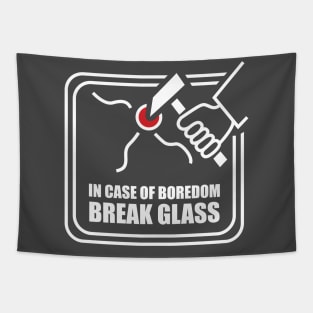 In Case of Boredom Break Glass Tapestry