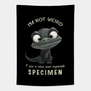 Crocodile I'm Not Weird I'm A Rare and Exquisite Specimen Cute Adorable Funny Quote Tapestry