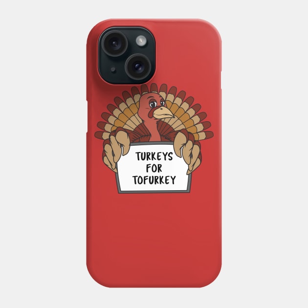 Turkeys For Tofurkey Phone Case by AngelFlame