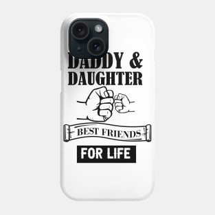 Daddy and daughter best friend for live Phone Case