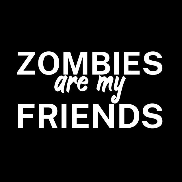 Zombies are my friends by maxcode