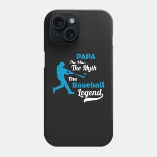 Papa The Man The Myth The Baseball Legend Gift -  Father's Day Gift for Baseball Coach Phone Case