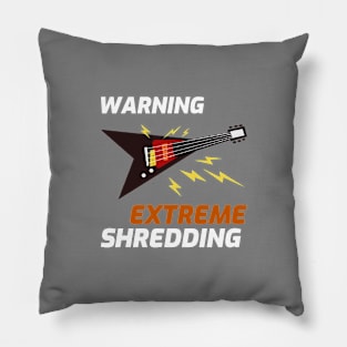 Warning Extreme Shredding Pillow