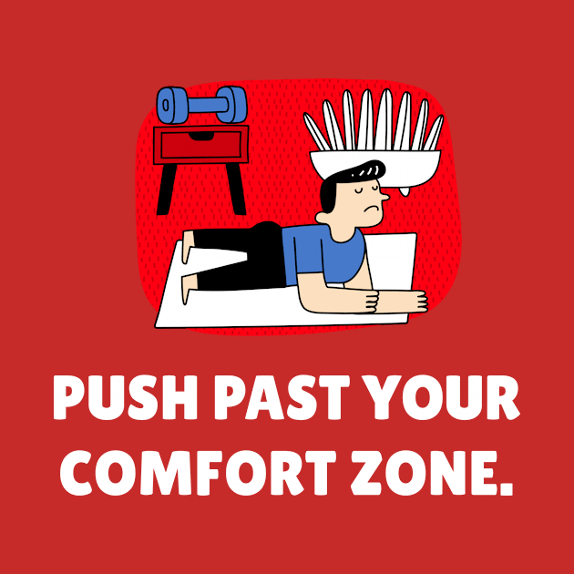 Push Past Your Comfort Zone Workout by TheFireInsideTeeShop