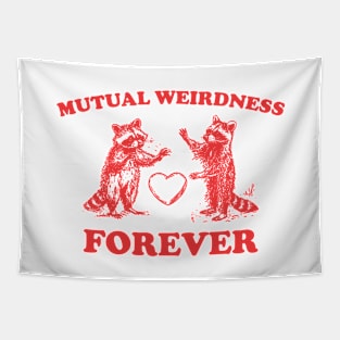 Mutual Weirdness Retro T-Shirt, Funny Raccoon Lovers T-shirt, Trash Panda Shirt, Vintage 90s Gag Unisex Shirt, Funny Cute Shirt Gift Tapestry