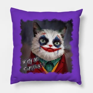 OG CLOWN CAT PARODY - Why So Curious? Pillow