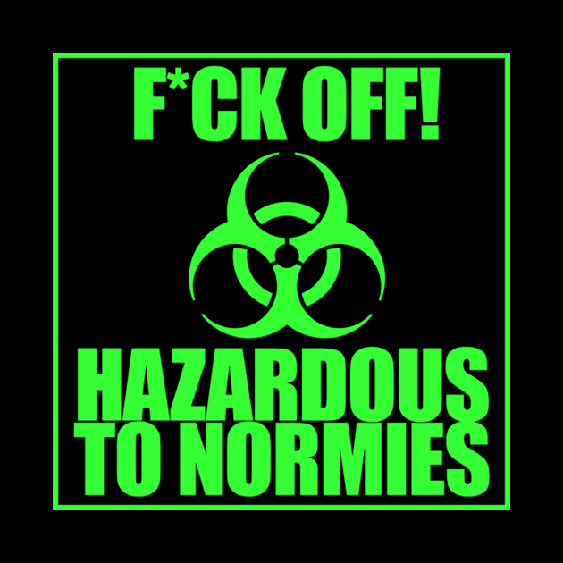 Hazardous to Normies by dikitlokal