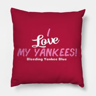 I Love my Yankees! Design Pillow