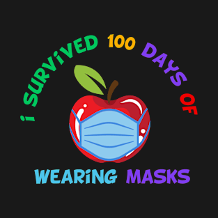 i survived 100 days of wearing masks T-Shirt