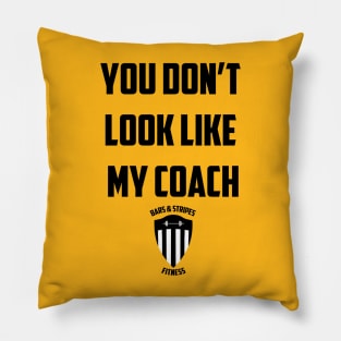 BSF - You Don't Look Like My Coach Pillow