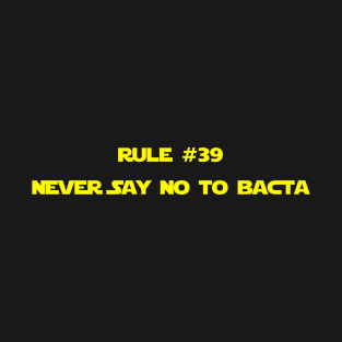 Never Say No To Bacta T-Shirt