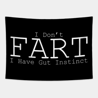 I don't fart, I have gut instinct Tapestry