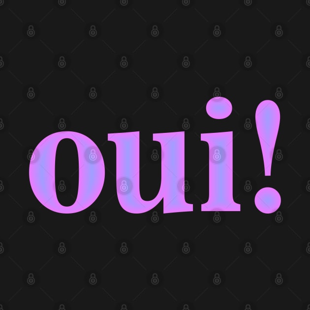 Oui by Dale Preston Design