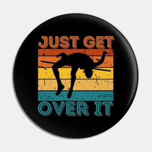 Just Get Over It Pole Vaulting Pin