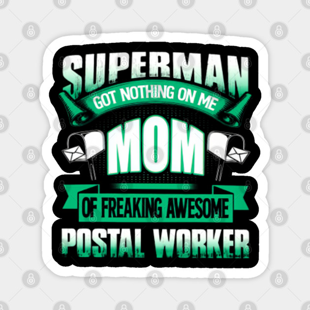 Superman Got Nothing On Me Mom Of Freaking Awesome Postal Worker Mom Of Freaking Awesome Postal Worker Magnet Teepublic Have you ever tried to stay still when 120 mile winds are blowing in your face? teepublic