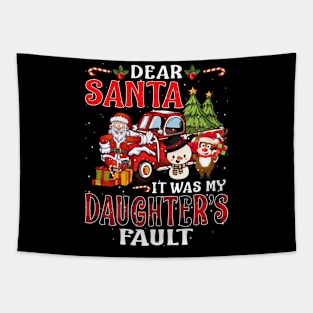 Dear Santa It Was My Daughter Fault Christmas Funny Chirtmas Gift Tapestry