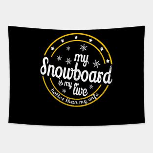 snowboard is my live Snow Winter sports gift Tapestry