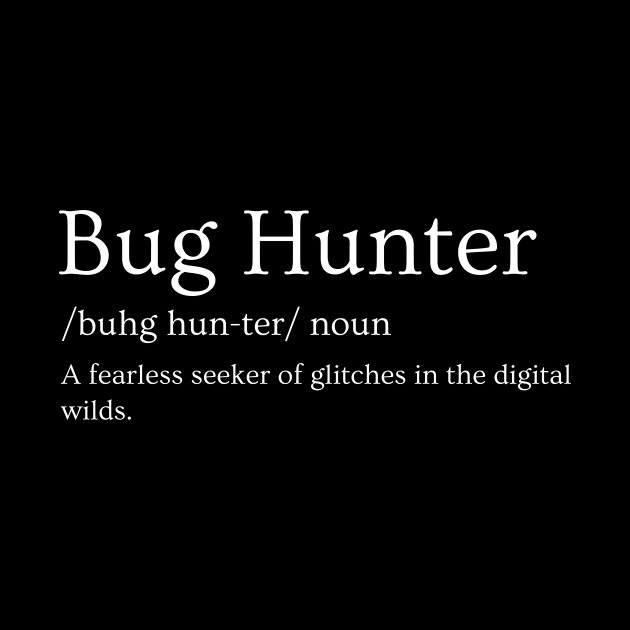 Bug Hunter Definition: Software Tester Gift by DefineWear