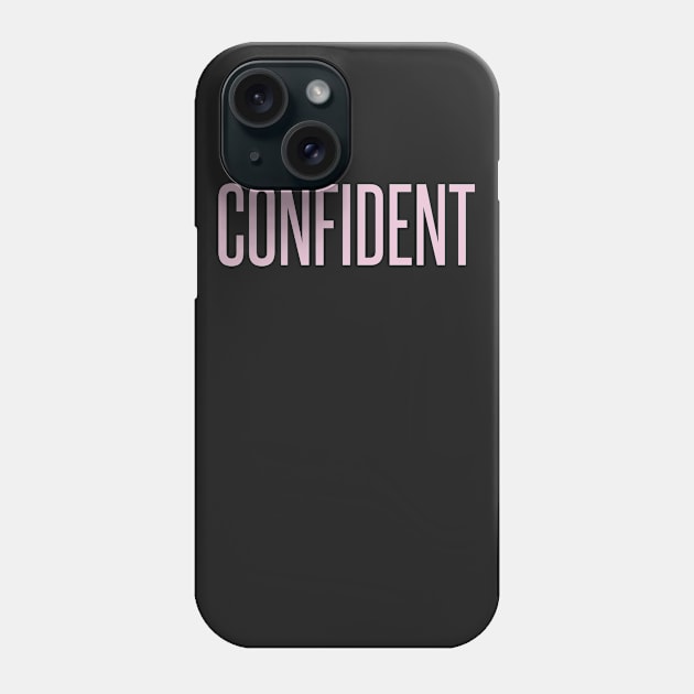 confident Phone Case by fahimahsarebel