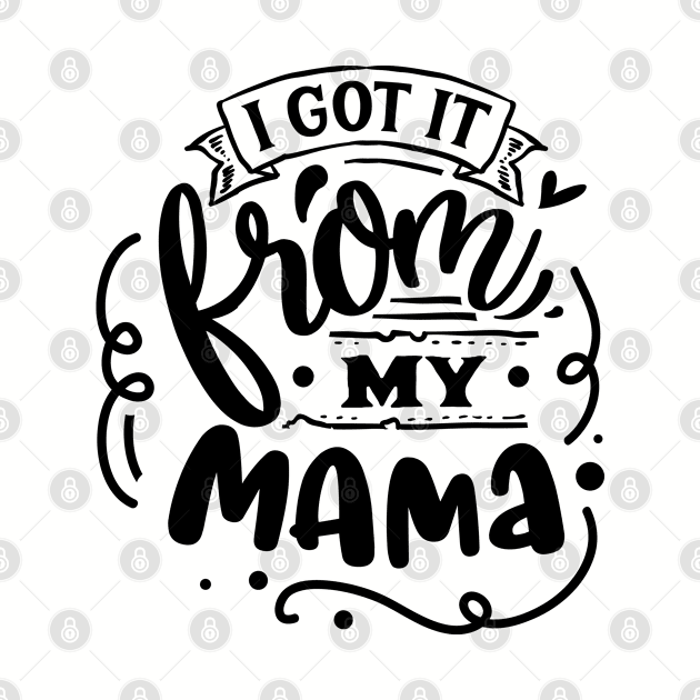 I got it from my mama by gdimido