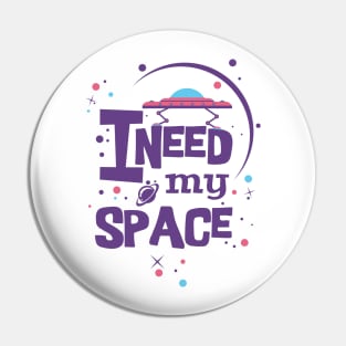 I Need Space Pin