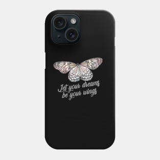 Let your dreams be your wings Phone Case