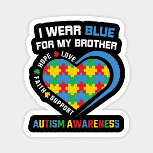 Wear blue for brother Autism Awareness Gift for Birthday, Mother's Day, Thanksgiving, Christmas Magnet