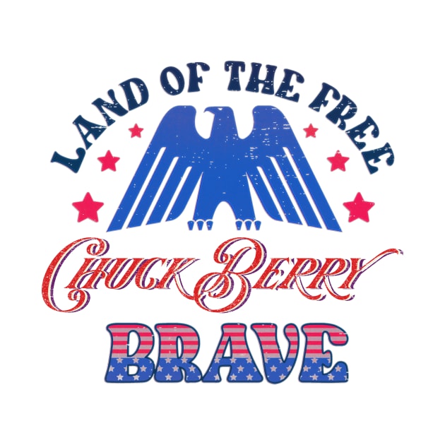 BRAVE CHUCK BERRY - LAND OF THE FREE by RangerScots