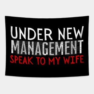 Under New Management speak to my wife, New Husband Tapestry