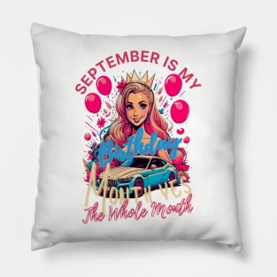 Funny September Is My Birthday Yes The Whole Month Birthday Pillow