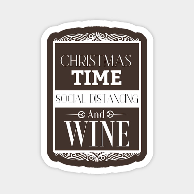 Christmas Time Social Distancing and Wine, Fun Quarantine Christmas Gift Idea For Our Lovers Magnet by yassinebd