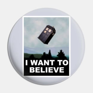 I Want to Believe... in The Doctor Pin