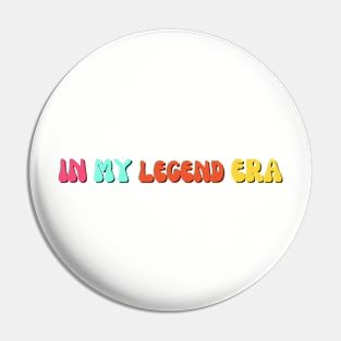 In my LEGEND era novelty gift Pin