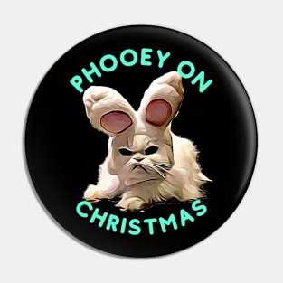 Phooey on Christmas (bunny-not) Pin