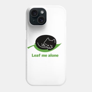 Leaf me alone - A leaf and a sleeping cat Phone Case