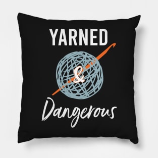 Funny Crochet Pun Yarned and Dangerous Pillow