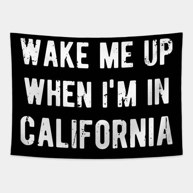 Wake Me Up When I'm in California Tapestry by CHROME BOOMBOX