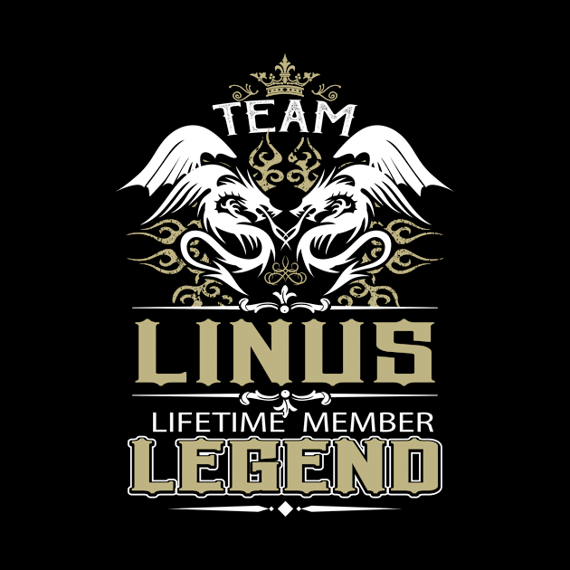 Linus Name T Shirt -  Team Linus Lifetime Member Legend Name Gift Item Tee by yalytkinyq