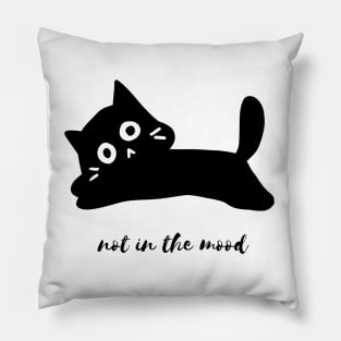 not in the mood Pillow