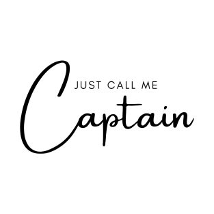 Just Call Me Captain T-Shirt