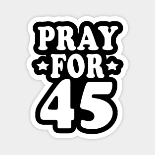 pray for 45 Magnet