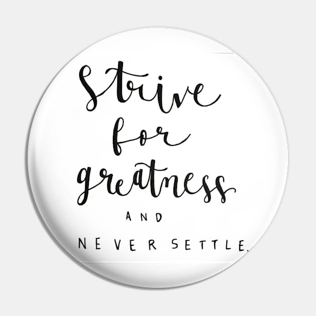 Strive for Greatness Pin by nicolecella98