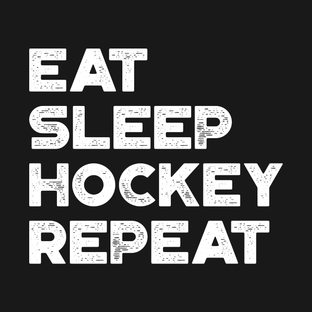 Eat Sleep Hockey Repeat Funny Vintage Retro (White) by truffela